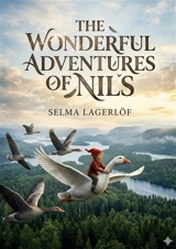 The Wonderful Adventures of Nils : by Selma Lagerlöf - Selma Lagerlöf