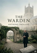 The Warden : by Anthony Trollope - Anthony Trollope