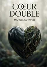 Coeur double : Les contes cruels de Marcel Schwob, une plongée dans les terreurs humaines et la pitié, entre réalisme et symbolisme, dans la lignée d'Edgar Allan Poe. - Marcel Schwob