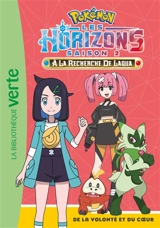 Pokémon : Les horizons, saison 2 : à la recherche de Laqua. Vol. 16. De la volonté et du coeur - Aurélie Desfour