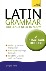 Latin Grammar You Really Need to Know - Klyve, Gregory