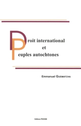 Droit international et peuples autochtones - Emmanuel Guematcha