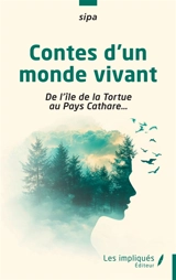Contes d'un monde vivant : de l'île de la tortue au pays cathare - Sipa