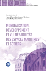 Mondialisation, développement et vulnérabilités des espaces maritimes et côtiers