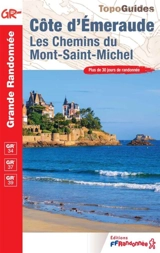 Côte d'Emeraude, les chemins du Mont-Saint-Michel : GR 34, GR 37, GR 39 : plus de 30 jours de randonnée