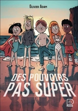 Des pouvoirs pas super - Olivier Adam
