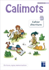 Calimots CE2 : cahier d'écriture : écriture, copie, mémorisation - Karine Paccard