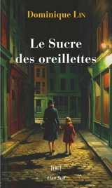 Le sucre des oreillettes - Dominique Lin