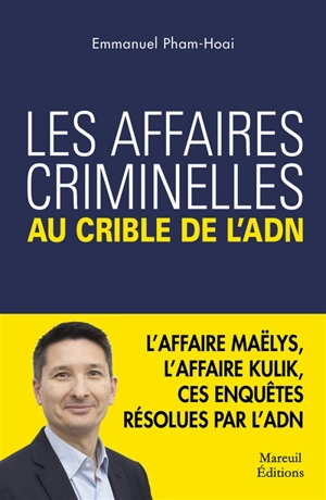 Les affaires criminelles au crible de l'ADN - Emmanuel Pham-Hoai