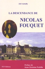 La descendance de Nicolas Fouquet - Joël Aubailly