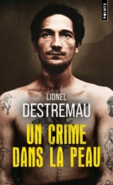 Un crime dans la peau - Lionel Destremau