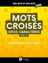 Mots croisés gros caractères vol. 4 : 230 grilles et solutions