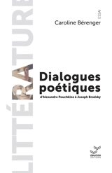 Dialogues poétiques : d'Alexandre Pouchkine à Joseph Brodsky - Caroline Bérenger