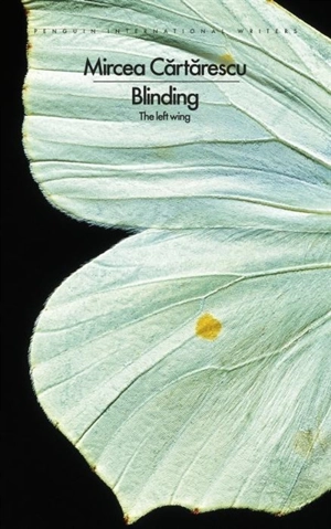 Blinding : The Left Wing - Mircea Cartarescu
