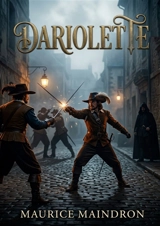 Dariolette : Une captivante histoire d'amour et d'aventure dans le Paris du XVIIe siècle - Maurice Maindron