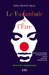 Le funambule de l'être : journal de compagnonnage - Sabine Michelin-Pigeon
