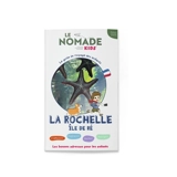 La Rochelle, île de Ré : s'amuser, explorer, dormir, manger : les bonnes adresses pour les enfants - Sophie Ribot