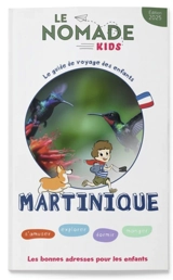Martinique : s'amuser, explorer, dormir, manger : les bonnes adresses pour les enfants - Sophie Ribot