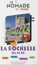 La Rochelle, île de Ré : s'éclater, découvrir, expérimenter, admirer : toutes les bonnes adresses - Sophie Ribot