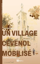 Un village cévenol mobilisé contre l'antisémitisme : Saint-Jean-du-Gard 1940-1944 - Nelly-Claire Duret
