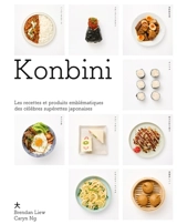 Konbini : recettes cultes, récits et aventures des supérettes emblématiques du Japon - Brendan Liew
