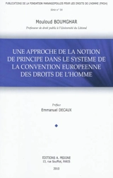 Une approche de la notion de principe dans le système de la Convention européenne des droits de l'homme - Mouloud Boumghar