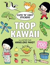 Trop kawaii : cute'n'cosy stickers : plus de 700 stickers - Annelore Parot