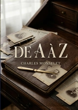 De A à Z : Portraits contemporains offrant un aperçu spirituel et anecdotique des personnalités de la littérature parisienne du XIXe siècle - Charles Monselet