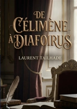 De Célimène à Diafoirus : Une analyse satirique des moeurs à travers Molière par Laurent Tailhade. - Laurent Tailhade