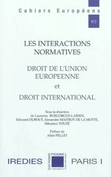 Les interactions normatives : droit de l'Union européenne et droit international