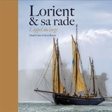 Lorient & sa rade : l'appel du large - Daniel Cario