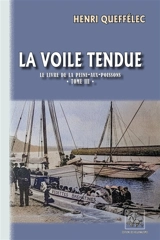 La Voile tendue (le livre de la peine-aux-poissons T3) - Henri Queffélec