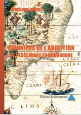 Pionniers de l'abolition de l'esclavage en Bourgogne - Véronique Brunet