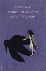 Mauve est un verbe pour ma gorge - Nana Quinn