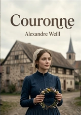 Couronne : L'histoire juive et les tourments d'une famille alsacienne dans un roman d'Alexandre Weill - Alexandre Weill