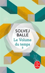 Le volume du temps. Vol. 3 - Solvej Balle