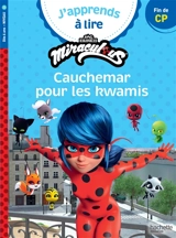 J'apprends à lire avec Miraculous. Cauchemar pour les Kwamis : CP, niveau 3 - Clara Morena-Beuken