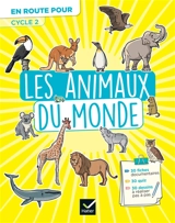 En route pour le documentaire, cycle 2 : les animaux du monde : fichier enseignant - Laurence Lefèvre