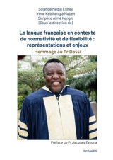 La langue française en contexte de normativité et de flexibilité : représentations et enjeux : Hommage au Professeur M. Dassi - Solange Medjo Elimbi et Salome Chantal Ntsama