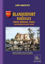 Blanquefort, Bordeaux, Ornon, Mérignac, Pessac, etc. (Histoire militaire) - Léo Drouyn