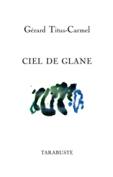 Ciel de glane - Gérard Titus-Carmel