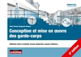 Conception et mise en oeuvre des garde-corps : bâtiments neufs et existants, travaux temporaires, espaces extérieurs... - René Fioroni
