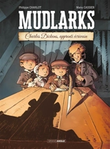 Mudlarks : Charles Dickens, apprenti écrivain - Philippe Charlot