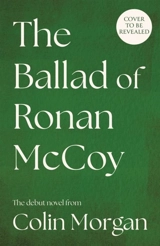 The Ballad of Ronan McCoy - Colin Morgan