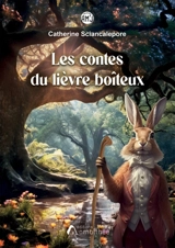 Les contes du lièvre boîteux - Sciancalepore, Catherine