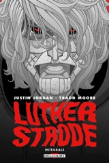 Luther Strode : intégrale - Justin Jordan