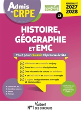 Histoire, géographie et EMC : tout pour réussir l'épreuve écrite : nouveau concours, admissibilité 2027-2028, L3 - Marc Loison