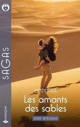 Les amants des sables : Série intégrale : Le bébé de Narabie - Son cavalier du désert - Heidi Rice