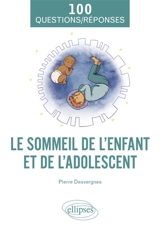 Le sommeil de l'enfant et de l'adolescent - Pierre Desvergnes