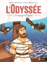 L'Odyssée : le voyage d'Ulysse - Hélène Montardre